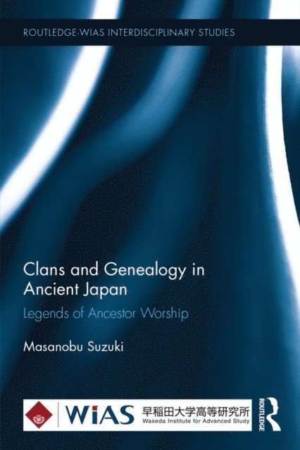 Masanobu Suzuki - Clans and Genealogy in Ancient Japan, E-bok