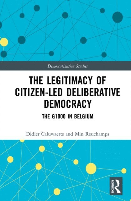 Min Reuchamps, Didier Caluwaerts - Legitimacy of Citizen-led Deliberative Democracy, E-bok
