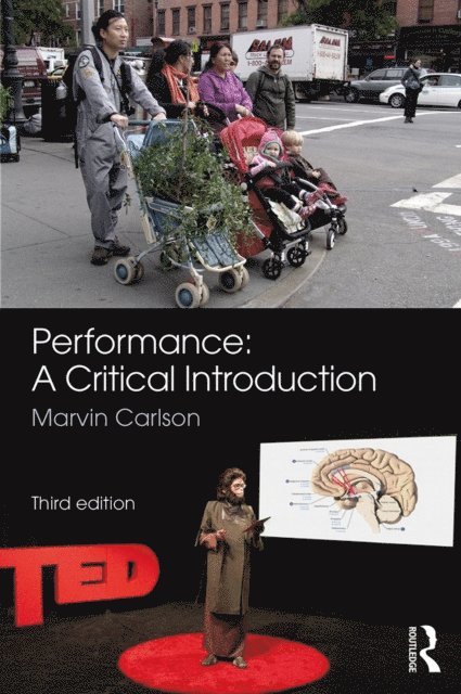 Marvin Carlson - Performance: A Critical Introduction, E-bok