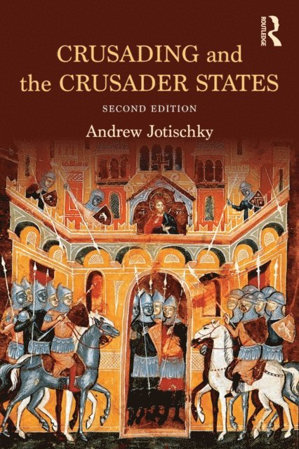 Andrew Jotischky - Crusading and the Crusader States, E-bok