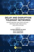 Delay and Disruption Tolerant Networks