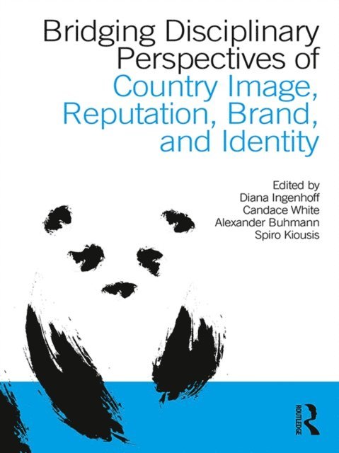 Spiro Kiousis, Alexander Buhmann, Candace White, Diana Ingenhoff - Bridging Disciplinary Perspectives of Country Image Reputation, Brand, and Identity, E-bok