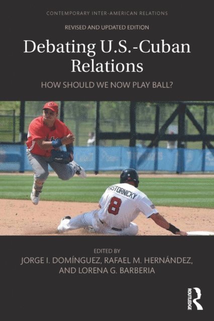 Lorena G. Barberia, Rafael M. Hernandez, Jorge I. Dominguez - Debating U.S.-Cuban Relations, E-bok