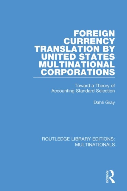 Dahli Gray - Foreign Currency Translation by United States Multinational Corporations, E-bok