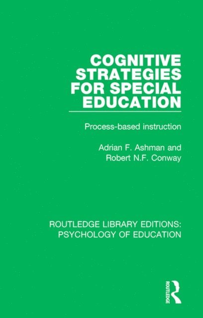 Robert N.F. Conway, Adrian F. Ashman - Cognitive Strategies for Special Education, E-bok