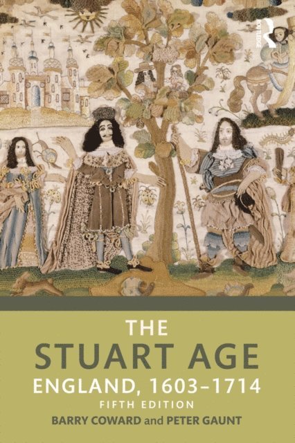 Peter Gaunt, Barry Coward - Stuart Age, E-bok