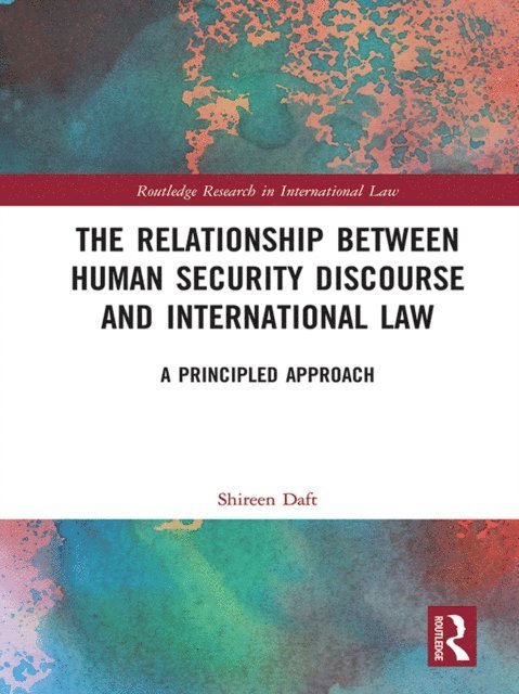 Shireen Daft - Relationship between Human Security Discourse and International Law, E-bok