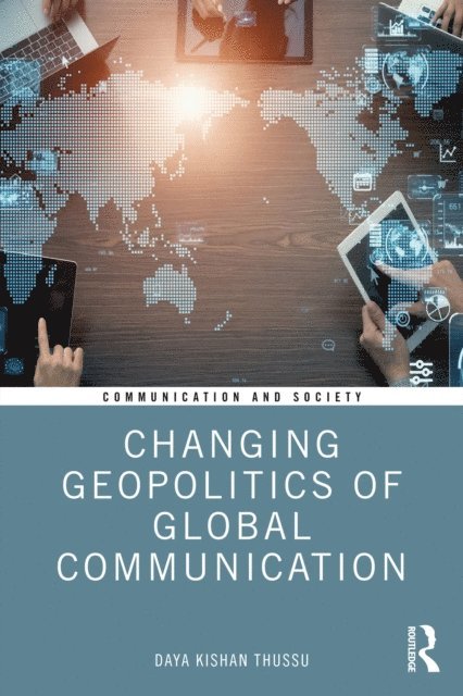 Daya Thussu - Changing Geopolitics of Global Communication, E-bok