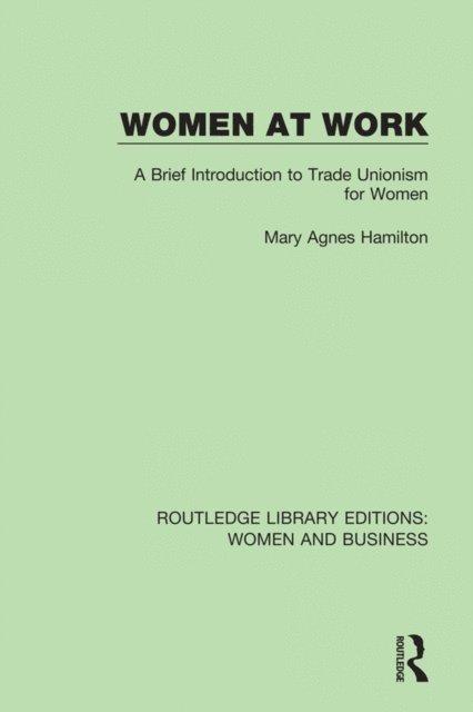 Mary Agnes Hamilton - Women at Work, E-bok