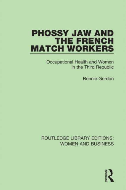 Bonnie Gordon - Phossy Jaw and the French Match Workers, E-bok