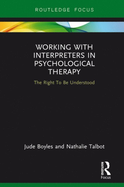 Nathalie Talbot, Jude Boyles - Working with Interpreters in Psychological Therapy, E-bok