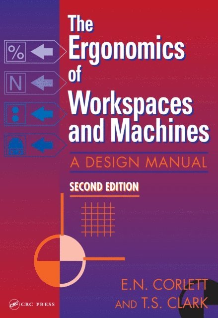 T. S. Clark, E. N. Corlett - Ergonomics Of Workspaces And Machines, E-bok