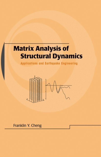 Franklin Y. Cheng - Matrix Analysis of Structural Dynamics, E-bok