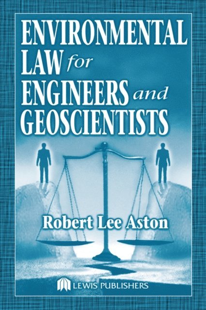 Robert Lee Aston - Environmental Law for Engineers and Geoscientists, E-bok. Tillgänglighet: Lägg i varukorg