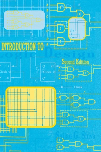 Sajjan G. Shiva - Introduction to Logic Design, E-bok
