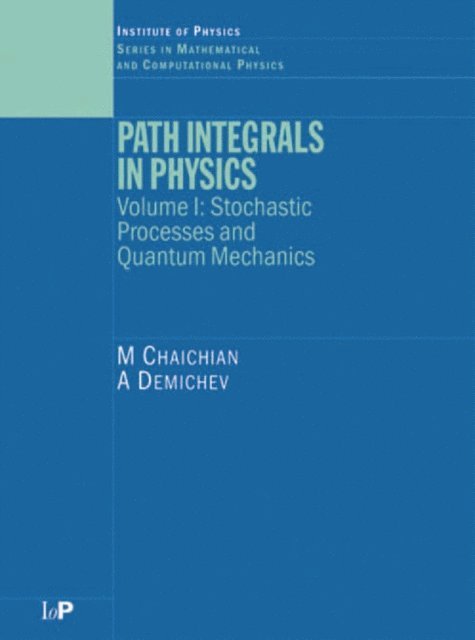 A Demichev, M Chaichian - Path Integrals in Physics, E-bok