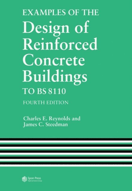 C.E. Reynolds - Examples of the Design of Reinforced Concrete Buildings to BS8110, E-bok