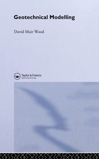 David Muir Wood - Geotechnical Modelling, E-bok