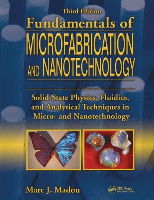 Marc J. Madou - Fundamentals of Microfabrication and Nanotechnology, Three-Volume Set, E-bok