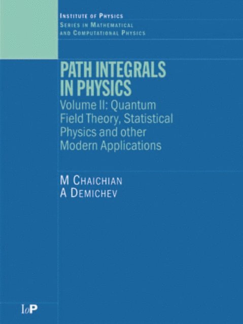 A Demichev, M Chaichian - Path Integrals in Physics, E-bok