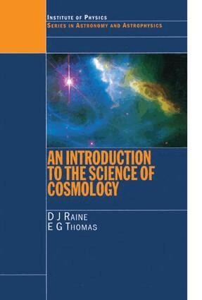 Derek Raine, E.G. Thomas - Introduction to the Science of Cosmology, E-bok
