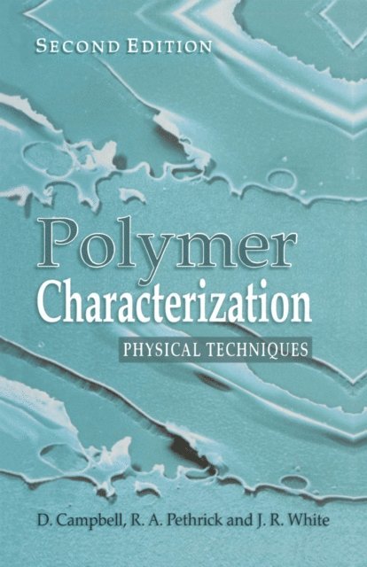 Jim R. White, Richard A. Pethrick, Dan Campbell - Polymer Characterization, E-bok