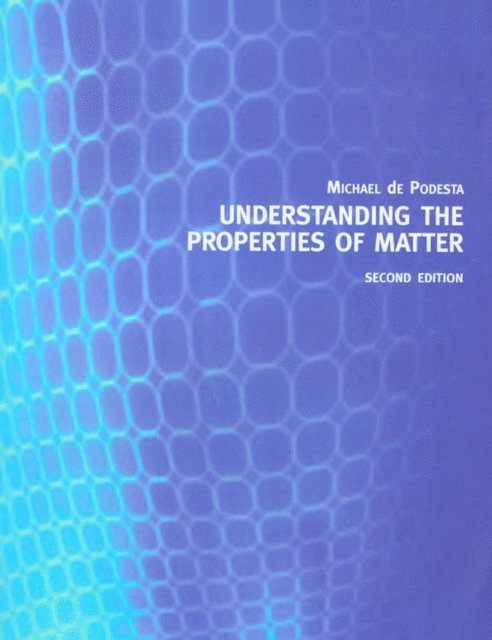 Michael de Podesta - Understanding the Properties of Matter, E-bok