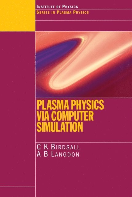 A.B Langdon, A. Bruce Langdon, C.K. Birdsall - Plasma Physics via Computer Simulation, E-bok