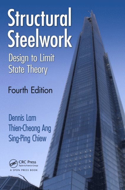 Sing-Ping Chiew, Thien Cheong Ang, Dennis Lam - Structural Steelwork, E-bok