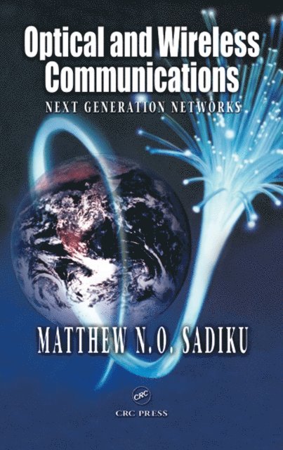Matthew N.O. Sadiku - Optical and Wireless Communications, E-bok