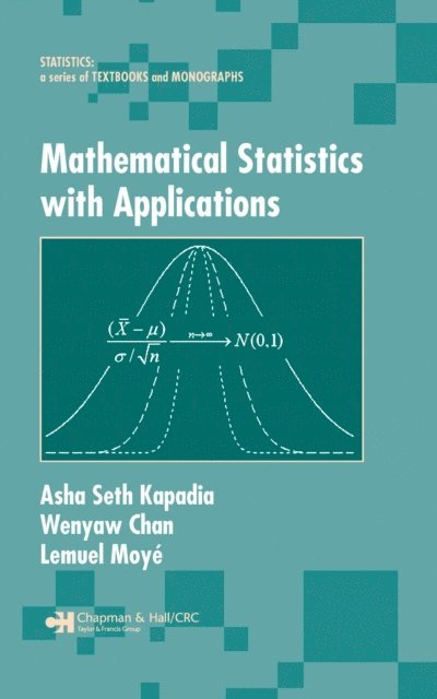 Lemuel A. Moye, Wenyaw Chan, Asha Seth Kapadia - Mathematical Statistics With Applications, E-bok