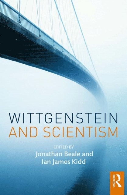 Ian James Kidd, Jonathan Beale - Wittgenstein and Scientism, E-bok