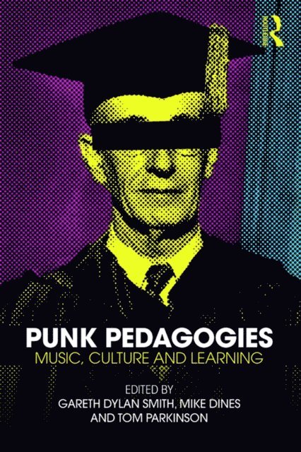 Tom Parkinson, Mike Dines, Gareth Smith - Punk Pedagogies, E-bok