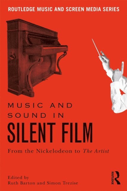 Simon Trezise, Ruth Barton - Music and Sound in Silent Film, E-bok