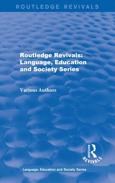 Various Authors - Routledge Revivals: Language, Education and Society Series, E-bok