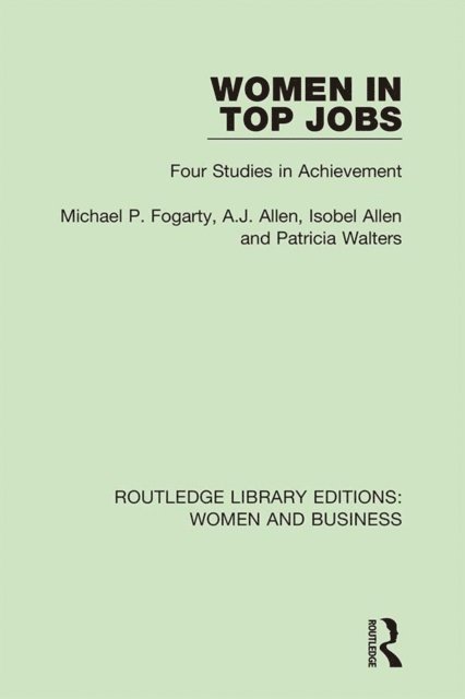 Patricia Walters, Isobel Allen, A.J. Allen, Michael P. Fogarty - Women in Top Jobs, E-bok