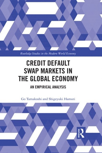 Shigeyuki Hamori, Go Tamakoshi - Credit Default Swap Markets in the Global Economy, E-bok