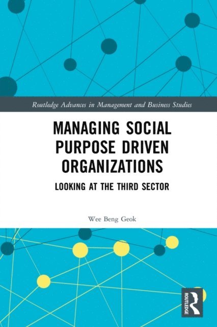 Wee Beng Geok - Managing Social Purpose Driven Organizations, E-bok