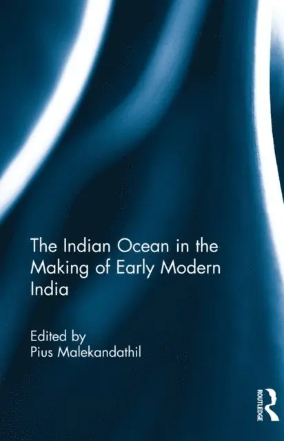 Pius Malekandathil - Indian Ocean in the Making of Early Modern India, E-bok. Tillgänglighet: Lägg i varukorg