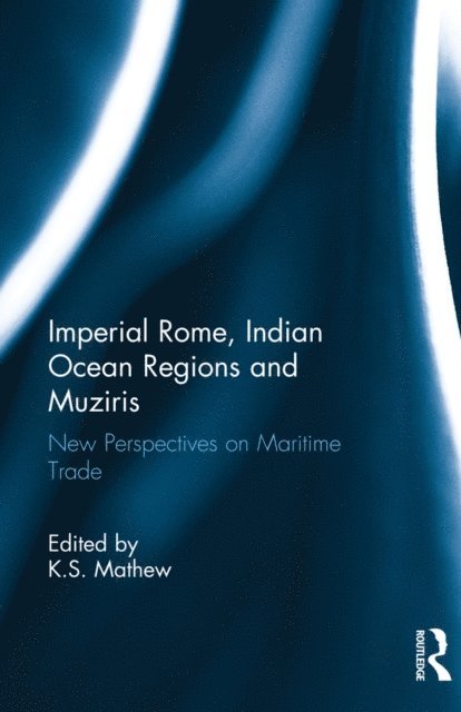 K.S. Mathew - Imperial Rome, Indian Ocean Regions and Muziris, E-bok