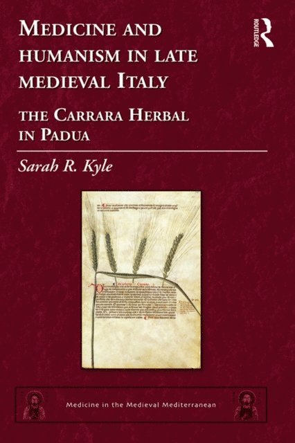 Sarah R. Kyle - Medicine and Humanism in Late Medieval Italy, E-bok