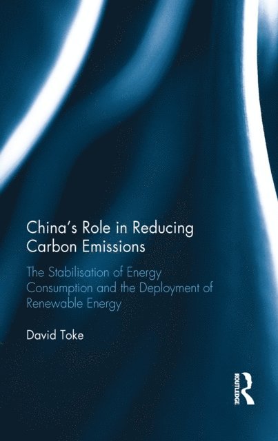 David Toke - China's Role in Reducing Carbon Emissions, E-bok