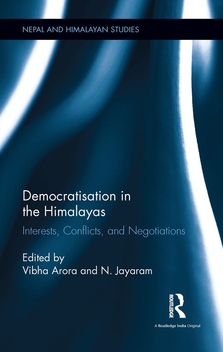 Vibha Arora, N. Jayaram - Democratisation in the Himalayas, E-bok