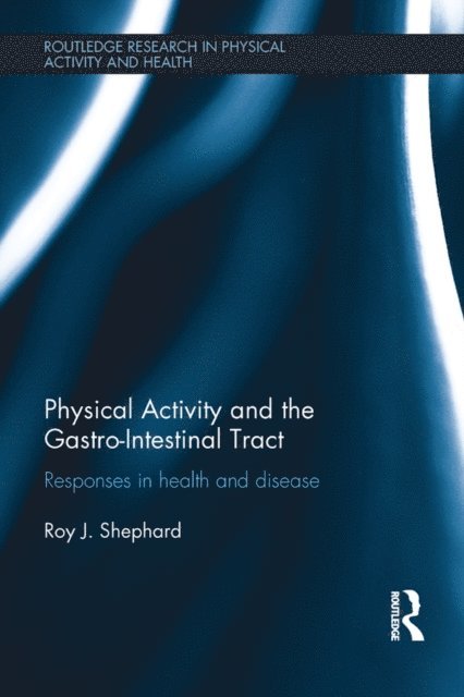 Roy J. Shephard - Physical Activity and the Gastro-Intestinal Tract, E-bok