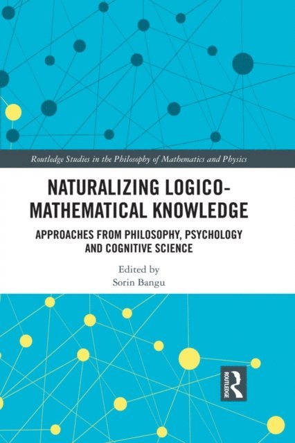 Sorin Bangu - Naturalizing Logico-Mathematical Knowledge, E-bok