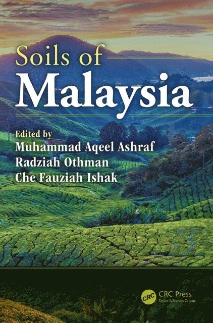 Che Fauziah Ishak, Radziah Othman, Muhammad Aqeel Ashraf - Soils of Malaysia, E-bok
