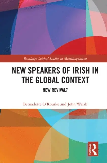 John Walsh, Bernadette O'Rourke - New Speakers of Irish in the Global Context, E-bok. Tillgänglighet: Lägg i varukorg