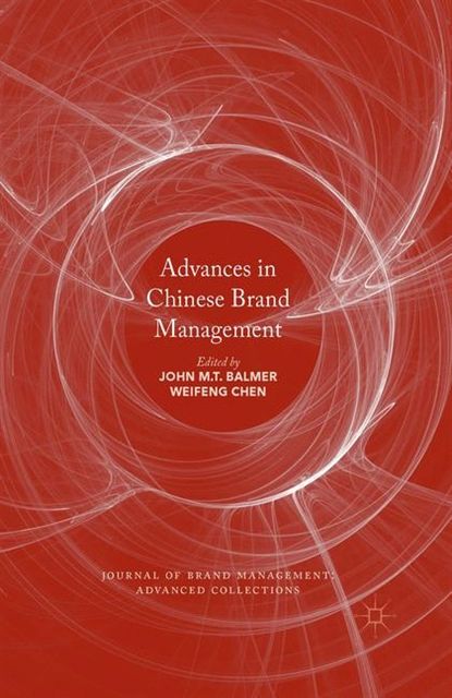Weifeng Chen, John M. T. Balmer - Advances in Chinese Brand Management, E-bok