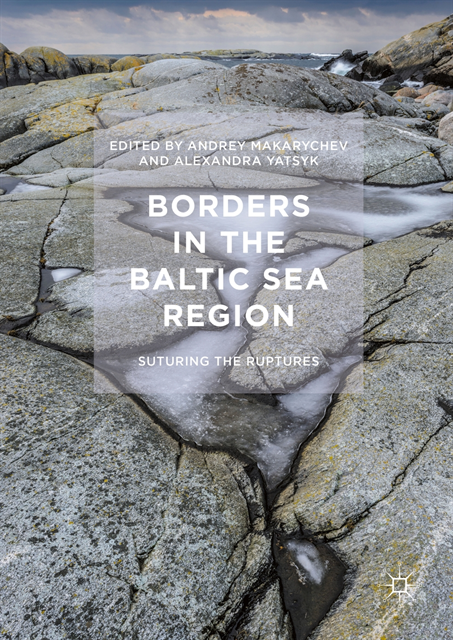 Alexandra Yatsyk, Andrey Makarychev - Borders in the Baltic Sea Region, E-bok