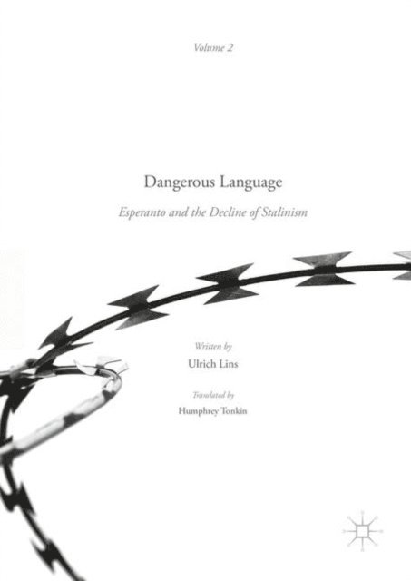 Ulrich Lins - Dangerous Language - Esperanto and the Decline of Stalinism, E-bok
